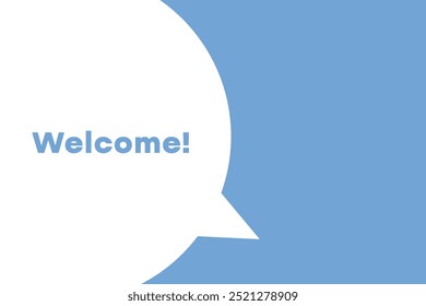 Welcome banner. Speech banner saying Welcome. Welcome bubble sticker or speech bubble. Vector