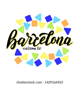 Welcome to Barcelona hand made typography text. Modern calligraphy logo. Tourism banner. Vector eps 10.