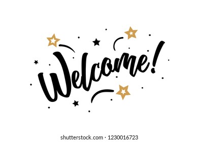 Welcome. Beautiful greeting card poster, calligraphy black text word golden star fireworks. Hand drawn, design elements. Handwritten modern brush lettering, white background isolated vector