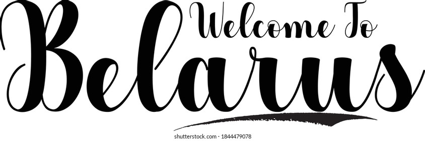 Welcome To Belarus Country Name Handwritten Black Color Text on White Background