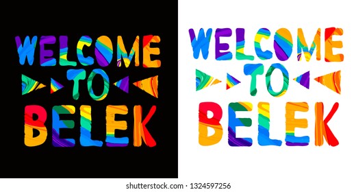Welcome to Belek - сolorful bright inscription. Belek is sunny city in Turkey. The inscription for banners, posters and prints on clothing (T-shirts).