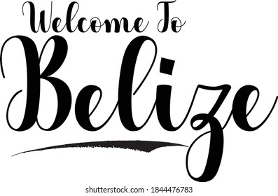 Welcome To Belize Country Name Handwritten Black Color Text on White Background