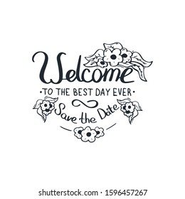 Welcome to the best day ever. Hand Draw Wedding lettering
