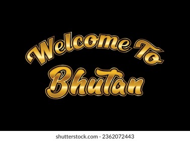 Welcome To bhutan. Word Text Creative Font Design Illustration.