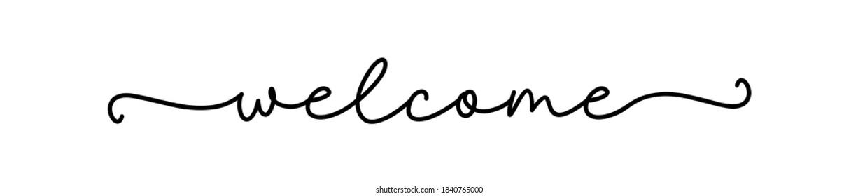 WELCOME. Black Vector Line Calligraphy Banner. Simple Lettering Typography Script Word Welcome. Poster, Card, Label, Vector Design. Hand Drawn Modern Text - Welcome.