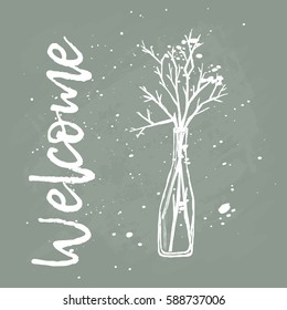 Welcome. Branches in a vase. Hand drawing illustration with chalk on a board. calligraphy