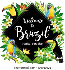 Welcome to Brazil! Vector illustration of tropical birds, flowers, leaves.