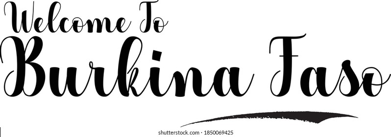 Welcome To Burkina Faso Bold Calligraphy Black Color Text on White Background