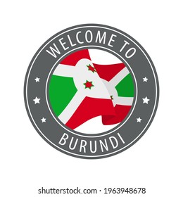 Welcome to Burundi. Gray stamp with a waving country flag. Collection of welcome icons.