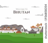 Welcome to Buthan vector flat illustration. with landmark buildings includes Paro Taktsang, Punakha Dzong, Tashichhoedzong, National Memorial Chhorten and Kyichu Lhakhang. Travel tourist vacation