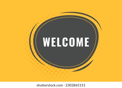 Welcome Button. Speech Bubble, Banner Label Welcome