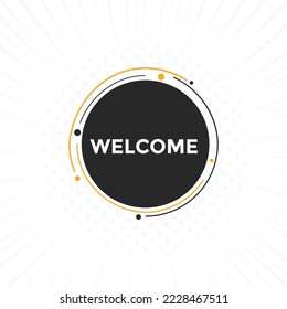 Welcome button. speech bubble. Welcome web banner template. Vector Illustration. 
