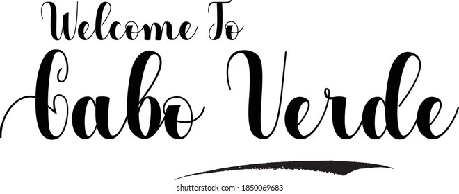 Willkommen bei Cabo Verde fett kalligrafischer schwarzer Farbtext 
auf weißem Hintergrund