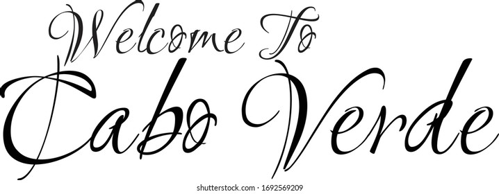 Welcome To Cabo Verde Creative Cursive Grungy Typographic Text on White Background