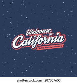 Welcome to California. Calligraphic t-shirt apparel fashion design.  Vector design.