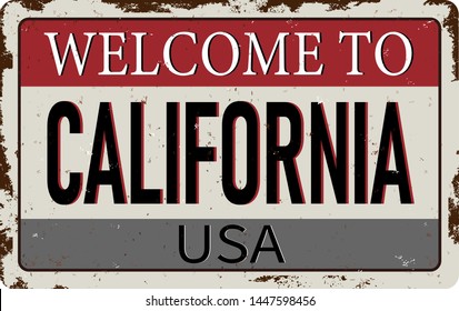 Welcome to California vintage rusty metal sign on a white background, vector illustration