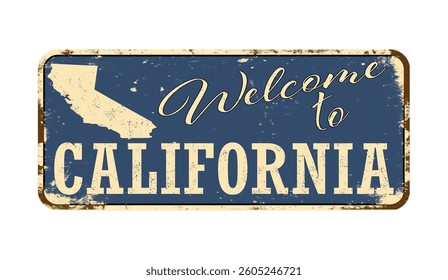 Welcome to California. A worn blue plaque with the name and outline of the state. Welcome inscription on the road sign