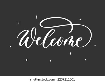 Welcome - calligraphic inscription with smooth lines on black background.