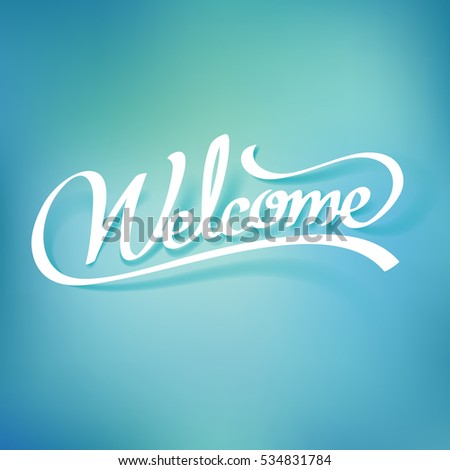 Welcome calligraphy hand lettering, vector art and illustration.