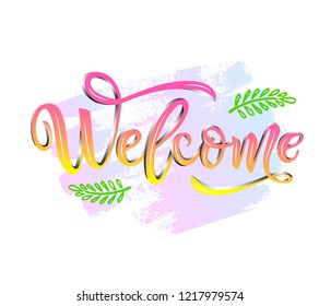 Welcome calligraphy lettering with decorative elements pink color on watercolor spot isolated. Motivational text.Template for logotype, badge, icon, card, postcard, logo, banner vector illustration