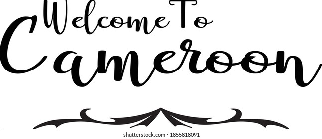 Welcome To Cameroon Country Name  Calligraphy