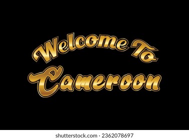 Welcome To cameroon. Word Text Creative Font Design Illustration.