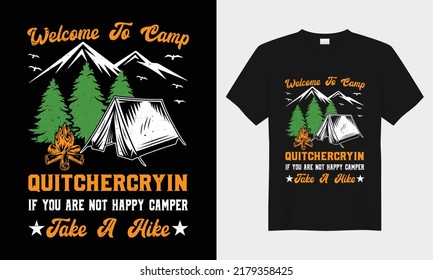 Welcome to Camp quitchercryin if you are not happy camper take a hike, camping vector typography t-shirt design. Perfect for print items and bags, posters, cards, vector illustration.