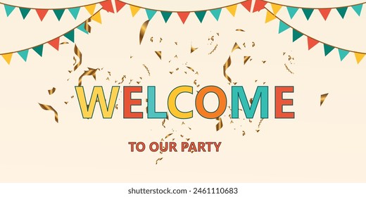 Welcome card or banner with typography design Vector illustration with retro confetti and hanging flag