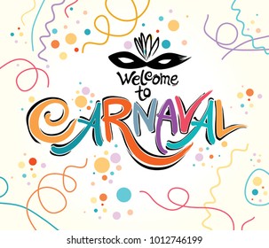 Welcome to Carnaval. Invitation bright colorful card. Hand drawn vector template with Masquerade Mask.