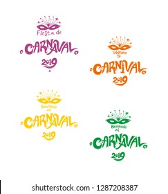 Welcome to Carnival 2019. A set of four bright multicolored Carnival logos in three languages, English, Spanish and Portuguese. Logo in Carnival, Carnaval.  Vector handwritten logo with masks. 
