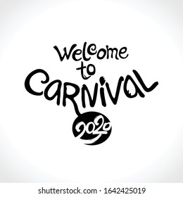 Welcome to Carnival 2020. Black vector pattern isolated on white. Hand drawn vector template.