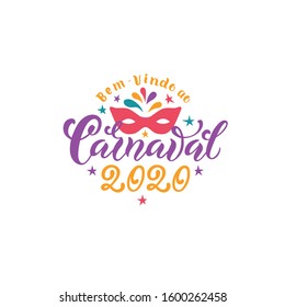 Welcome to Carnival 2020 handwritten text in Portuguese (Bem vindo ao carnival) isolated on white background. Modern brush calligraphy, hand lettering as logo, card, invitation. Vector illustration