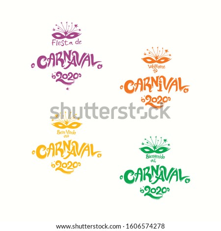 Welcome to Carnival 2020. A set of four bright multicolored Carnival logos in three languages, English, Spanish and Portuguese. Logo in Carnival, Carnaval. Vector handwritten logo with masks. 
