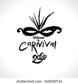 Welcome to carnival 2020. Vector logo. Grunge pattern with handwritten lettering and carnival mask.