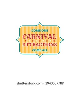 Welcome to carnival attractions, come all isolated invitation signboard. Vector advertisement of theme park, signboard in circus, come all on magic show, funfair playground, fairground festival