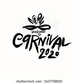 Welcome to Carnival party 2020. Black calligraphy banner. Vector logo. Grunge pattern with handwritten lettering and carnival mask.