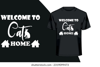 Welcome to cat home- Cat Mom typography t-shirt design.