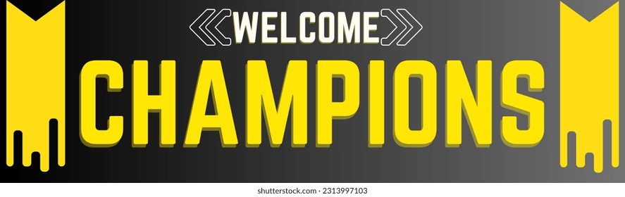 Welcome to CHAMPIONS, winners, win, Champions