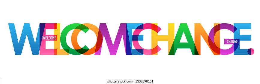 WELCOME CHANGE. colorful typography banner