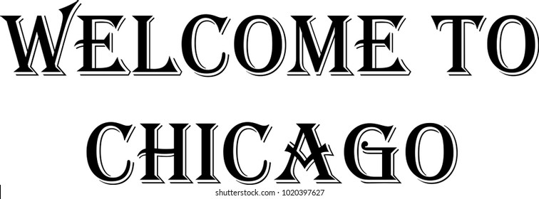 Welcome to Chicago text sign illustration on white background