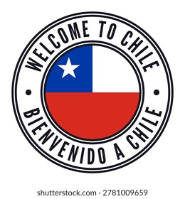 Welcome To Chile isolated round stamp, sticker, label with circular Chilean Flag. English and Spanish Languages vector illustration