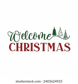 Welcome Christmas for Cricut, Winter Holiday Sign, Christmas Wall Decor, Welcome Sign PNG, Farmhouse Vinyl Decal Cut File Download