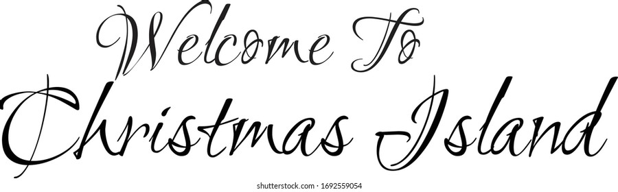 Welcome Christmas Island Creative Cursive Grungy Stock Vector (Royalty ...