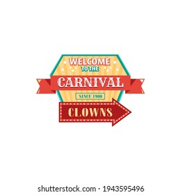 Welcome to circus carnival invitation signboard with pointer arrow isolated. Vector clowns show, come all on magic funfair playground, retro entertainment. Party announcement board fairground festival