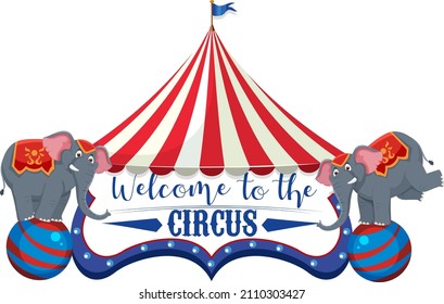 Welcome to the circus with elephant performance balancing on ball illustration