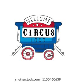 Welcome circus logo, emblem for amusement park, festival, party, creative template of flyear, posters, cover, banner, invitation vector Illustration