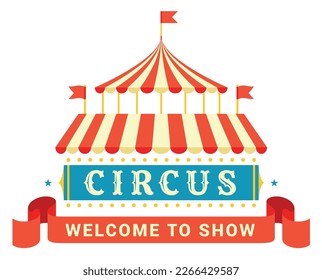 Welcome to circus show invitation vintage sign with red ribbon vector flat illustration. Entertainment festival amusement recreation attraction funfair art culture event awning tent performance