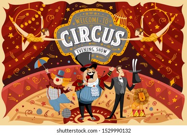 Welcome to the circus! Vector illustration for a poster, invitation or banner with drawings of the arena, host, clown, magician, gymnasts and animal lion.
