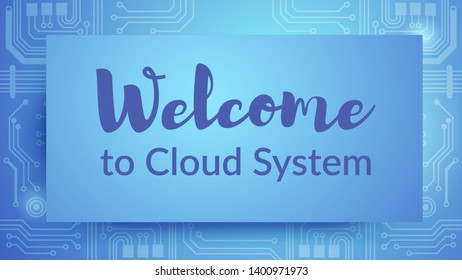 Welcome to Cloud System Horizontal Banner. Microcircuits and Processor. Abstract Blue Neon Technological Glowing Gradient Background. Computer Technology. Cyberspace. Vector Illustration.