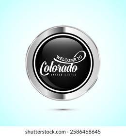 Welcome To Colorado word text creative font design, Welcome sign button